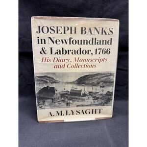 Joseph Banks in Newfoundland & Labrador 1766, His Dairy, Manuscripts & Collect